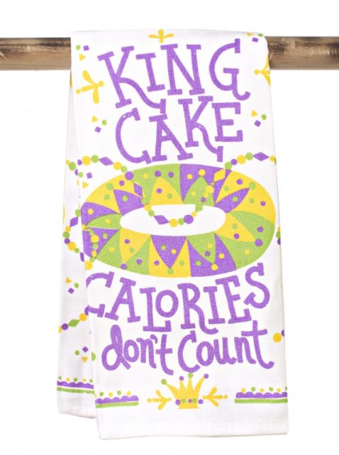 KING CAKE CALORIES DONT COUNT KITCHEN TOWEL